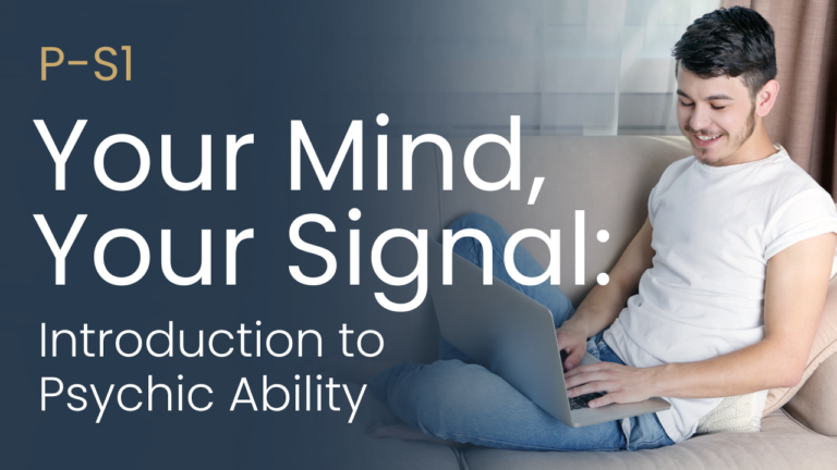P-S1 Your Mind, Your Signal: Introduction to Psychic Ability
